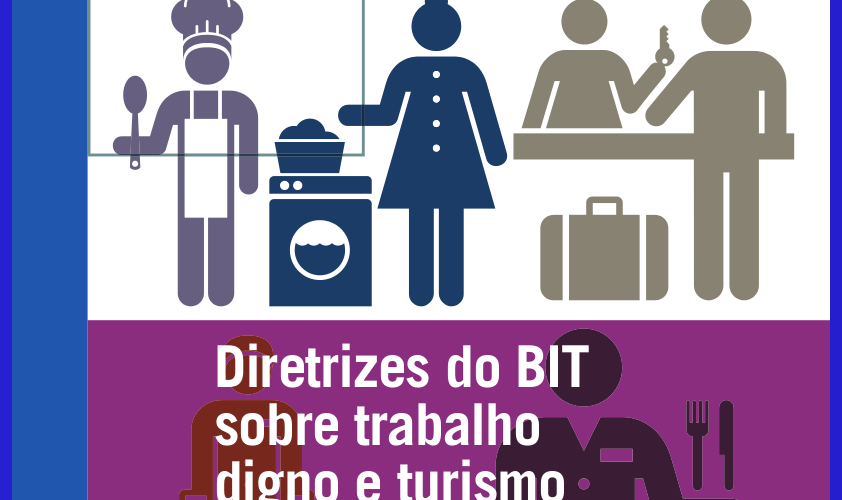 Diretrizes do BIT sobre trabalho digno e turismo responsável