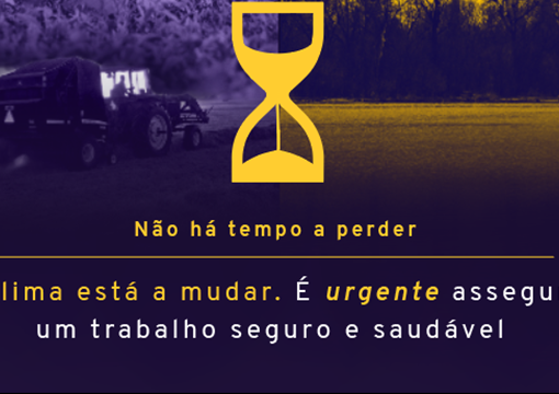 Imagem com fundo azul com um trator. Slogan em amarelo a dizer Não há tempo a perder. O clima está a mudar. è urgente assegirar um trabalho seguro e saudável